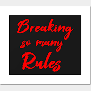 Breaking So Many Rules Posters and Art